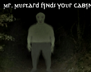 Mr. Mustard Finds your Cabin