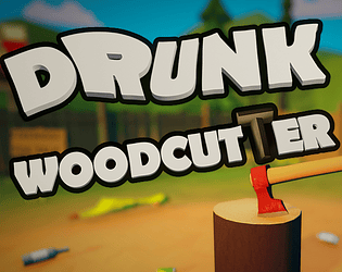 Drunk Woodcutter