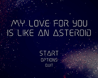 My Love For You Is Like An Asteroid