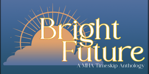 Cover image for Bright Future: A MHA Timeskip Anthology
