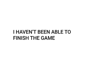 NO HE PODIDO TERMINAR EL JUEGO [Free]