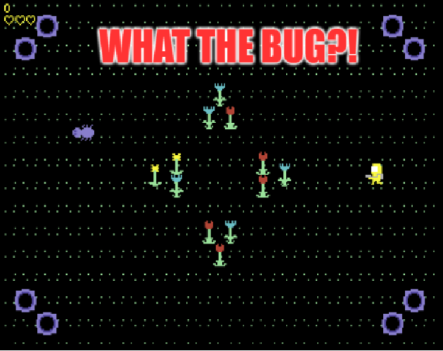 What the Bug?!