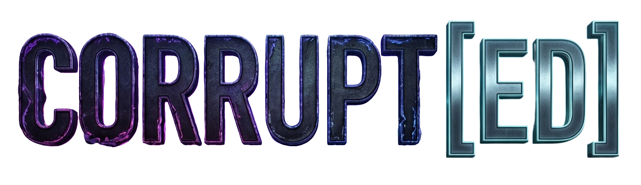 CORRUPT[ED]