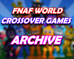 FNAF WORLD - Crossover Games Archive [Free] [Adventure] [Windows]