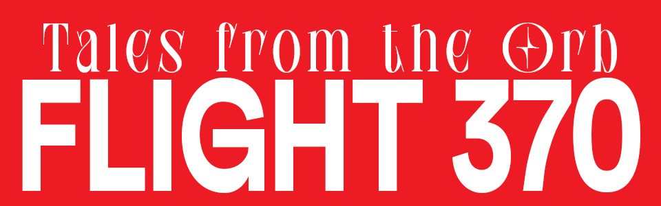 Tales from the Orb: Flight 370