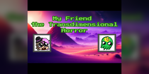 Cover image for My Friend the Transdimensional Horror