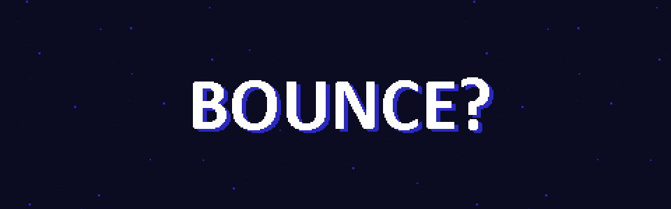 Bounce?