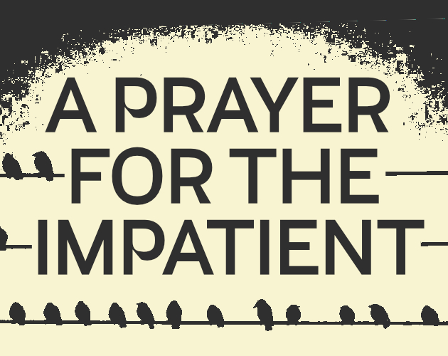 Cover image for A Prayer for the Impatient