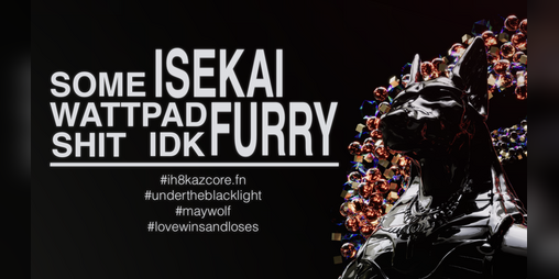 Cover image for Some Isekai Furry Wattpad Shit IDK