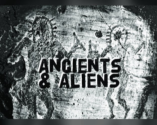 Ancients & Aliens   -  You are part of a neolithic tribe who have discovered a crashed alien craft and the sole surviving pilot. 