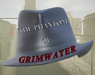 The Phantom of Grimwater [Free] [Action]