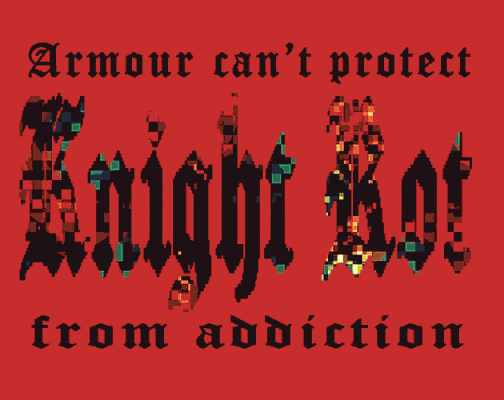 Cover image for Knight Rot: Armour can't protect from addiction