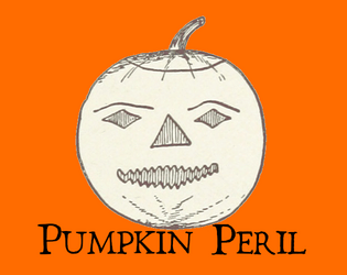 Pumpkin Peril   - A point-crawl scenario for tabletop adventure games. 