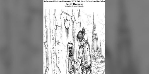 Cover image for Science Fiction Horror TTRPG Fast Mission Builder Humans