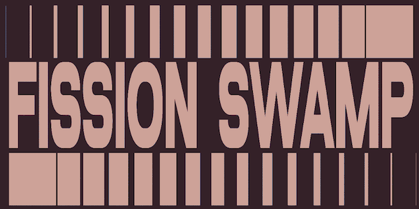 FISSION SWAMP