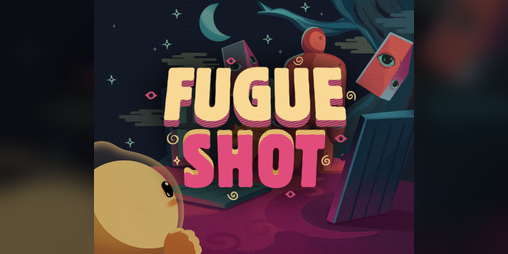 Cover image for Fugue Shot (Pre-Demo)