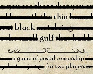 thin black gulf   - roll to censor your letters. communicate anyway. 