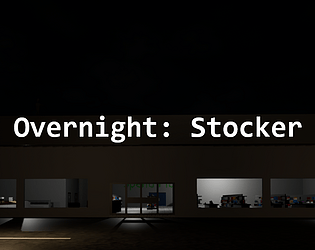 Overnight: Stocker [Free] [Adventure]