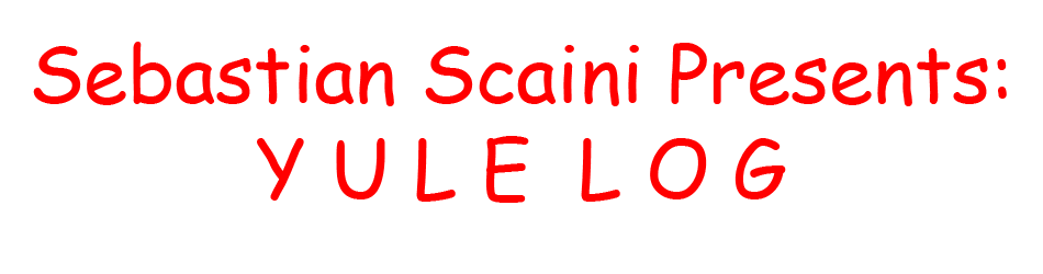 Sebastian Scaini Presents: Y U L E  L O G
