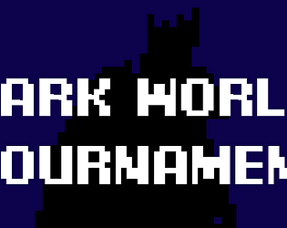Dark World Tournament [Free] [Fighting]