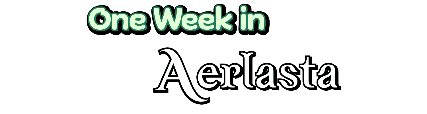One Week in Aerlasta