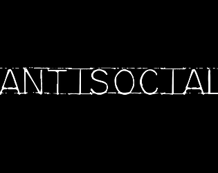 Antisocial (Demo Available) [Free] [Visual Novel] [Windows] [Linux]