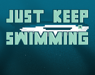 Just Keep Swimming