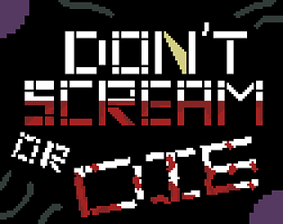 Don't Scream, or Die! [Free] [Survival] [Windows]