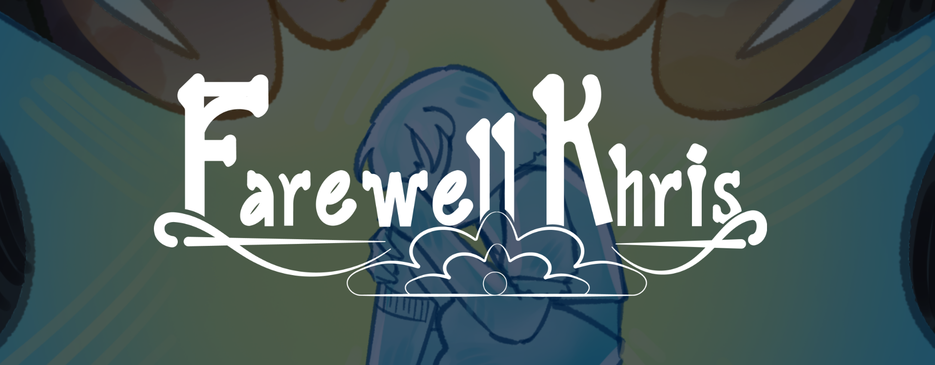 Farewell, Khris