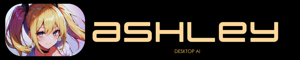 Ashley — Your AI Companion That Owns Your PC