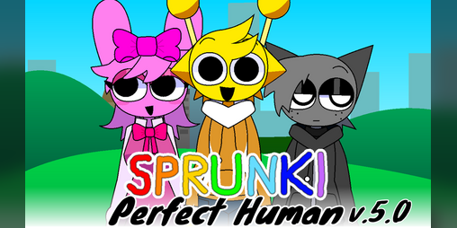 Cover image for Sprunki But Perfect Human