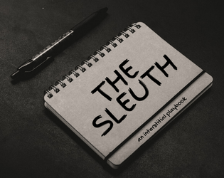 The Sleuth   - an interstitial playbook. 