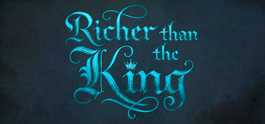 Richer than the King Demo