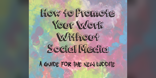 Cover image for How to Promote Your Work Without Social Media