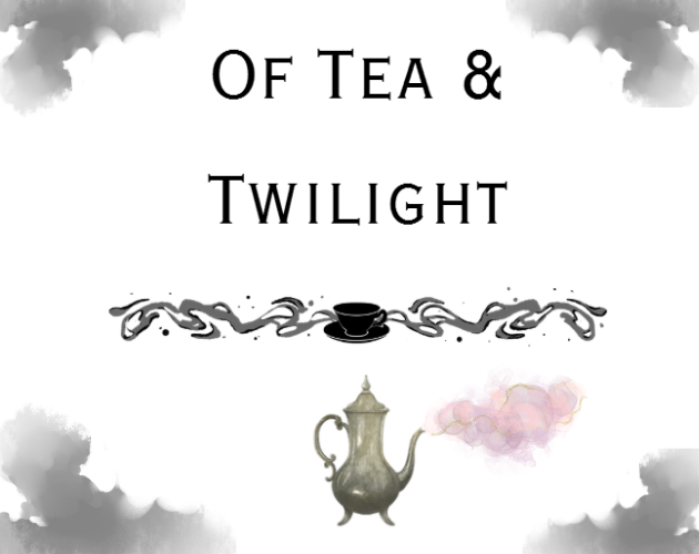 Cover image for Of Tea & Twilight