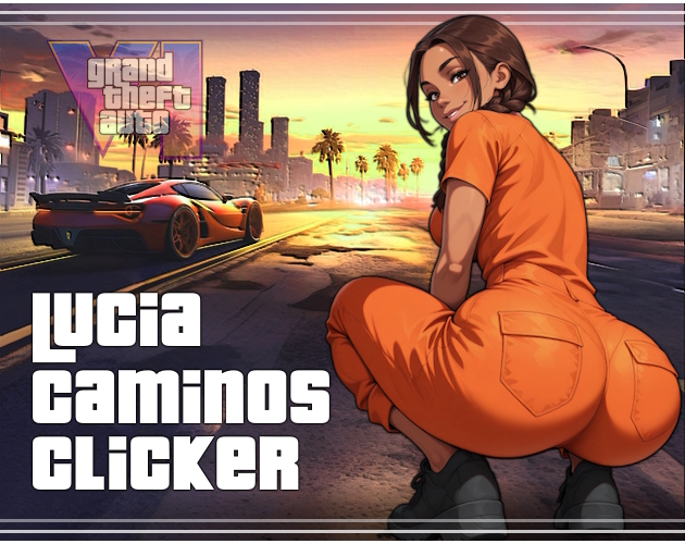 Cover image for GTA6 - Lucia Caminos Clicker (v.1.0)