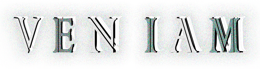 VEÑ̷̯̋̐ͩ͢͜ † IAM̨̡̜͚̺̠͇͍̹̬͈͙̰͖̀̂̇̅̉̃̊̾̽ͦ̋̃̓ͬ́͘̕̕̕͝͞