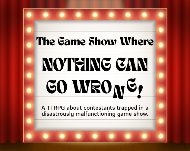 Cover image for The Game Show Where NOTHING CAN GO WRONG!