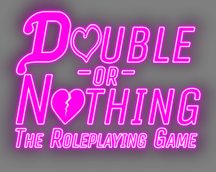 Double or Nothing   - A compact roleplaying game based on the anime Dirty Pair 