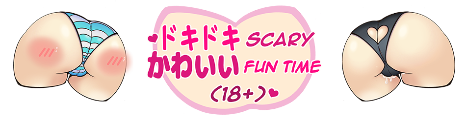 ❤︎ Doki-Doki Scary Kawaii Fun Time (18+) ❤︎