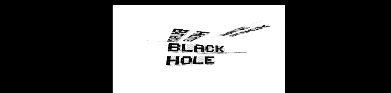 BLACK HOLE