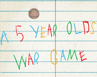 A 5 Year Old's War Game [Free] [Strategy] [Windows]