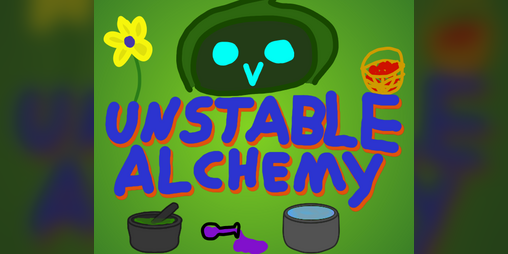Cover image for Unstable Alchemy [Alpha, Demo]