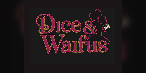 Cover image for Dice & Waifus