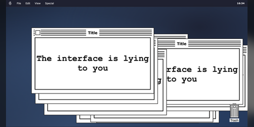 Cover image for The interface is lying to you