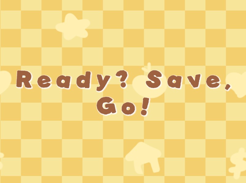 Cover image for Ready? Save, Go!
