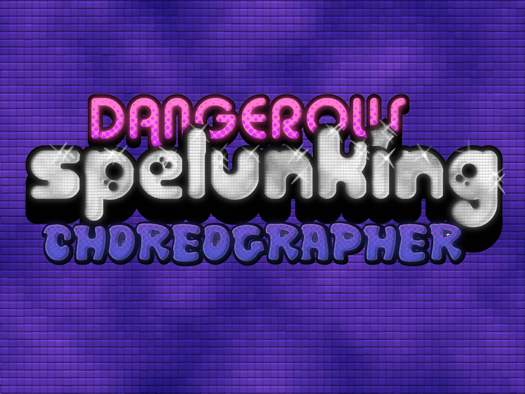 Splinking Dangerous Spelunking Choreographer - BTS assets and files - Dangerous ...