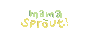 Mama Sprout!