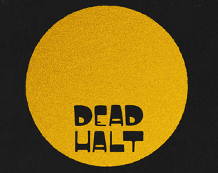 Dead Halt   - Ennie Nominated Roleplaying Game about a megalithic Hotel, Clunkhead Robots, and the looming threat of Y2K. 