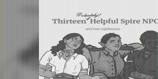 Cover image for Thirteen (Probably!) Helpful Spire NPCs